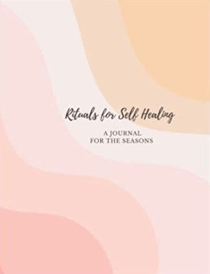 Rituals for Self Healing Journal