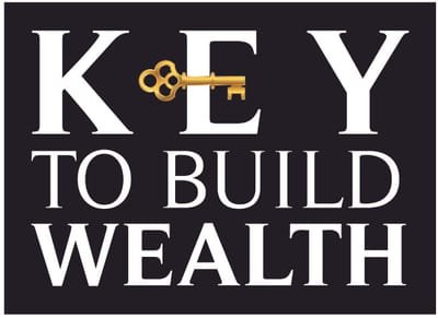 Key To Build Wealth
