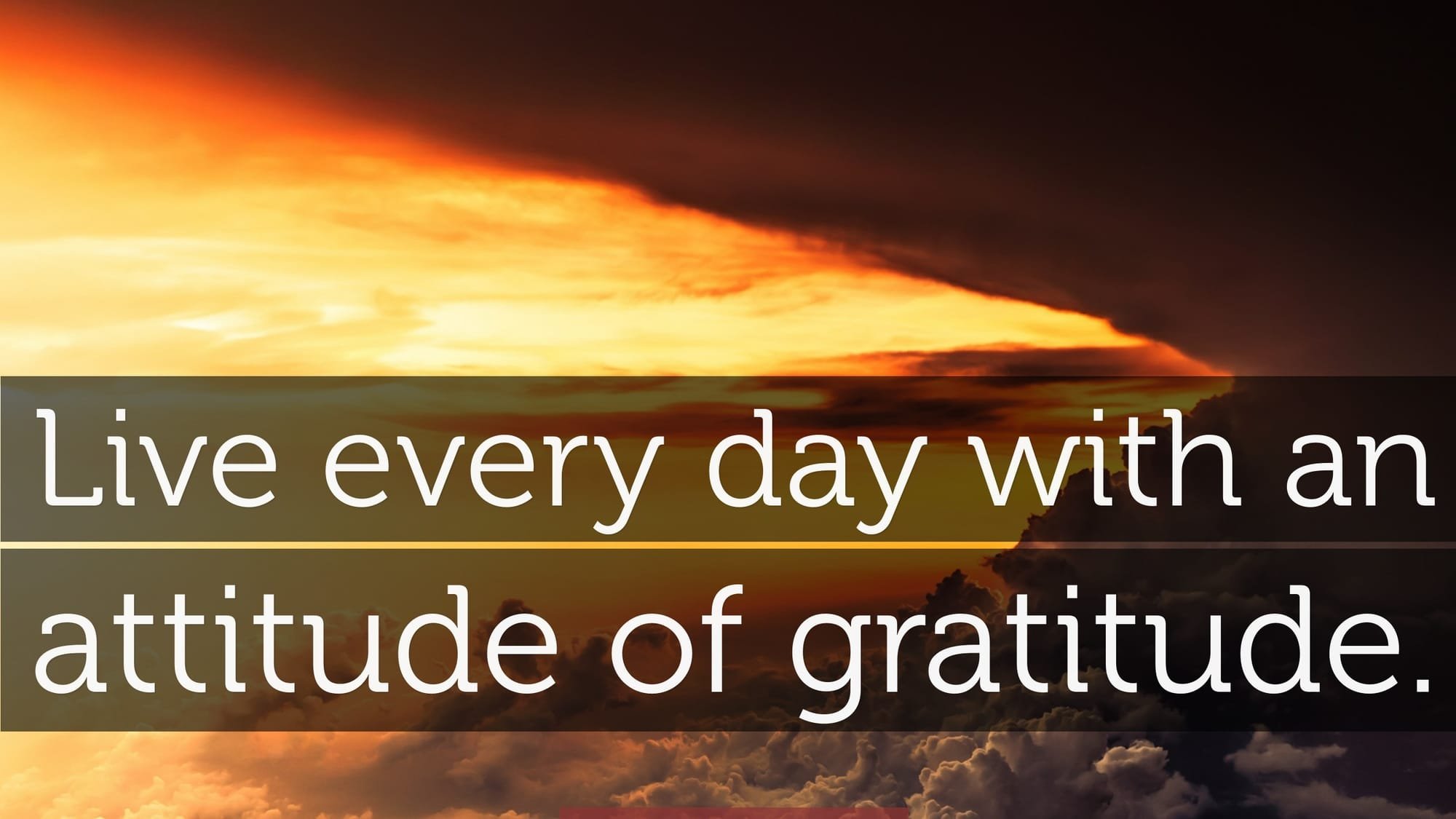 Live Every Day with an Attitude of Gratitude