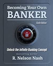 Becoming Your Own Banker - Nelson Nash
