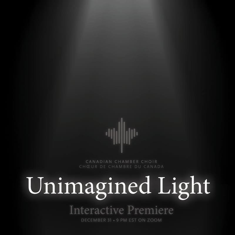Unimagined Light: World Premiere with the Canadian Chamber Choir