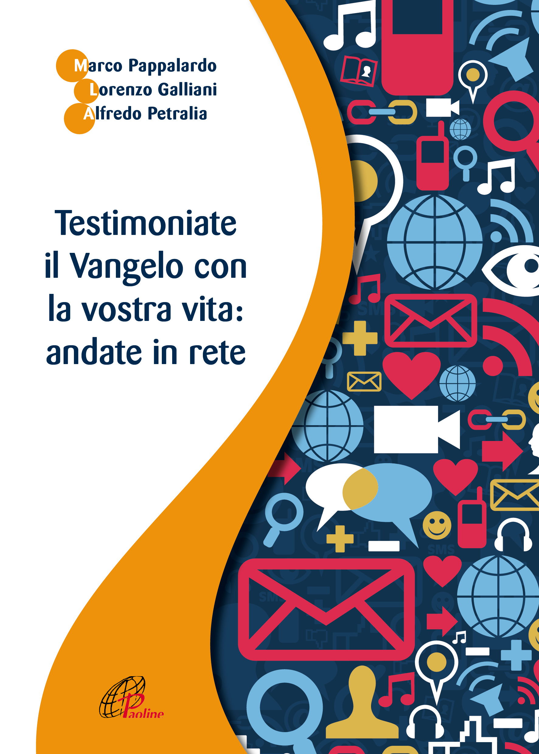 Testimoniate il Vangelo con la vostra vita: andate in rete, di Marco Pappalardo