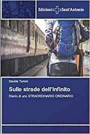 Sulle strade dell’Infinito: Diario di uno STRAORDINARIO ORDINARIO, di Don Davide Tononi