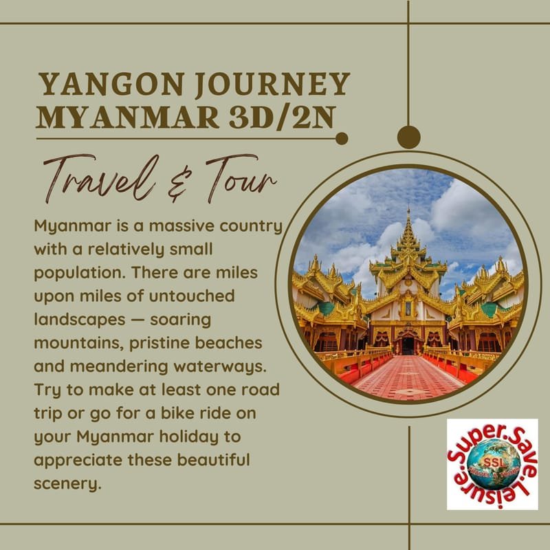 MYANMAR  YANGON JOURNEY 3D/2N