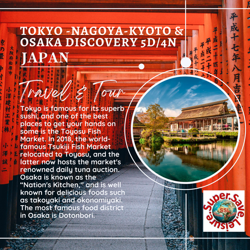 TOKYO -NAGOYA-KYOTO& OSAKA DISCOVERY 5D/4N