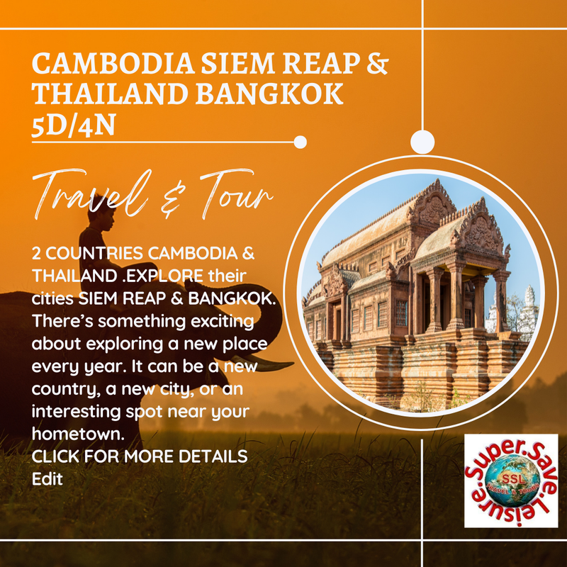 CAMBODIA SIEM REAP & THAILAND BANGKOK 5D/4N