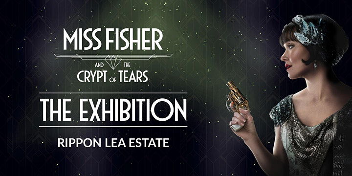 Miss Fisher & the Crypt of Tears Exhibition