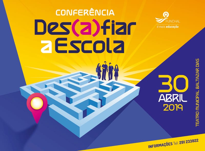 CONFERÊNCIA “DES(A)FIAR A ESCOLA” 2019