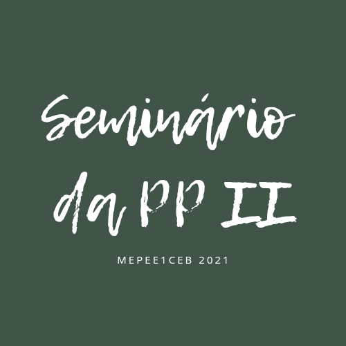 SEMINÁRIO DA PRÁTICA PEDAGÓGICA II (2020/2021) s2