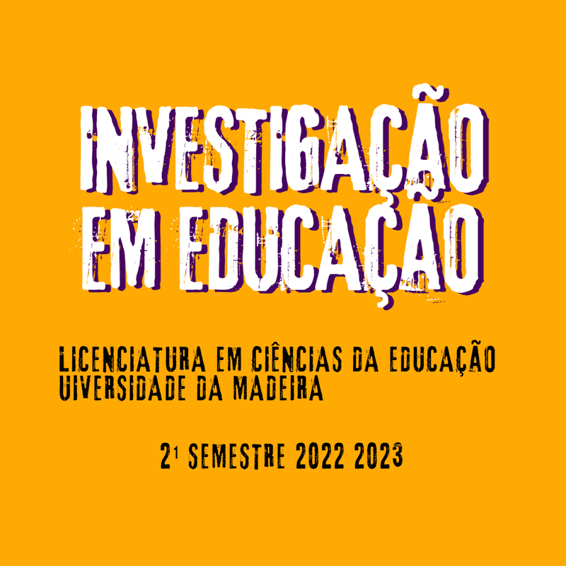 INVESTIGAÇÃO EM EDUCAÇÃO II (2022-2023) S2