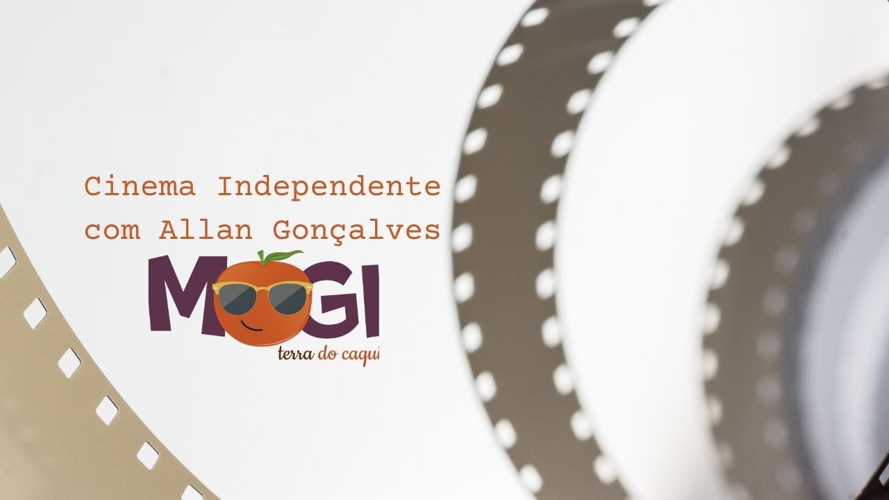 Cinema Independente -  Com Allan Gonçalves