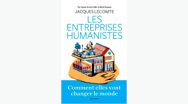 Les Entreprises humanistes de Jacques Lecomte (2016)