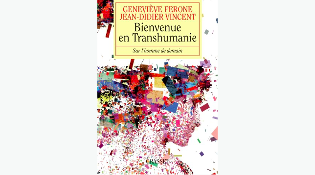 Bienvenue en Transhumanie de Geneviève Férone et Jean-Didier Vincent (2011)
