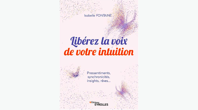 Libérez la voix de votre intuition de Isabelle Fontaine (2019)