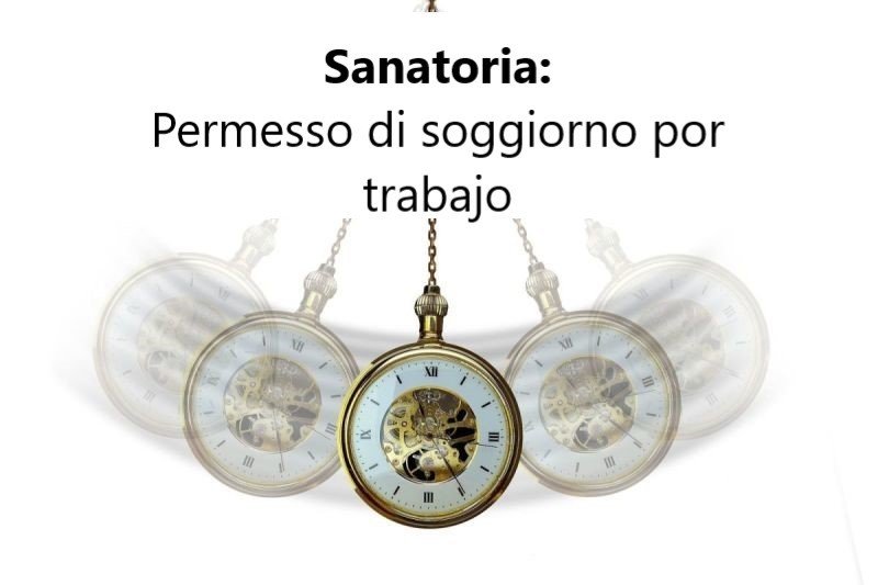 Sanatoria: Permesso di Soggiorno por Trabajo, requisitos y procedimiento
