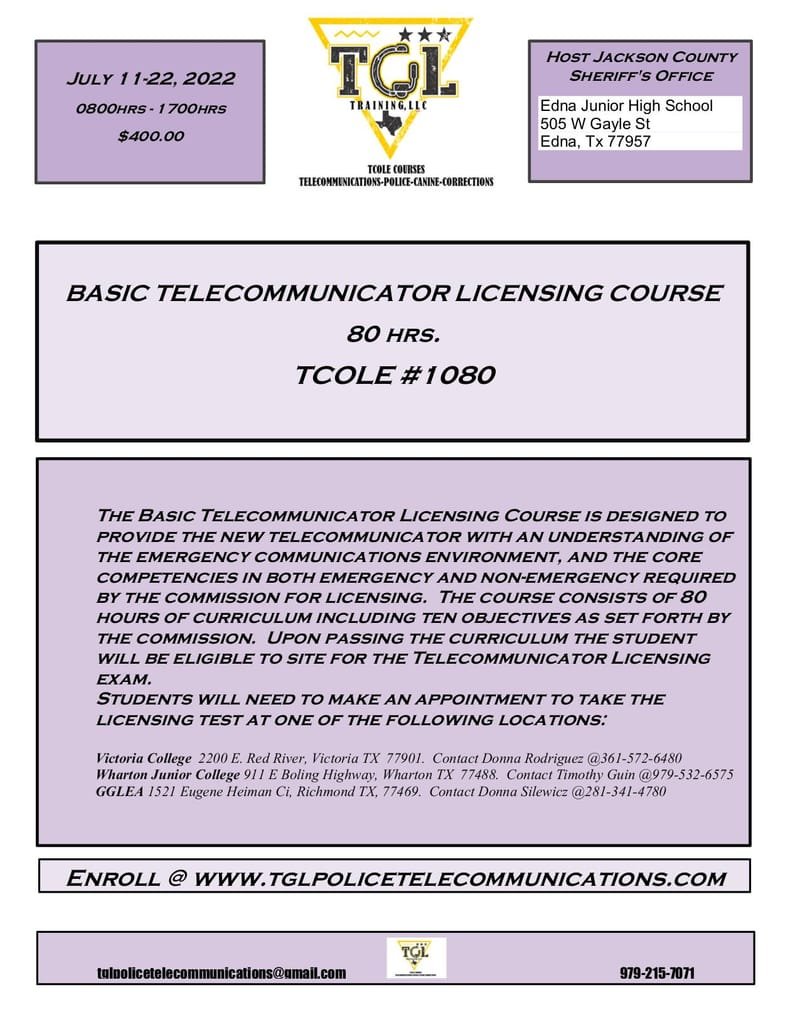 07 Basic Telecommunicators Licensing Course 80hrs - TCOLE 1080 (Jackson Co)    PREREQUISITE CURRENT, NATIONALLY RECOGNIZED CARDIOPULMONARY RESUSCITATION (CPR) CERTIFICATION.