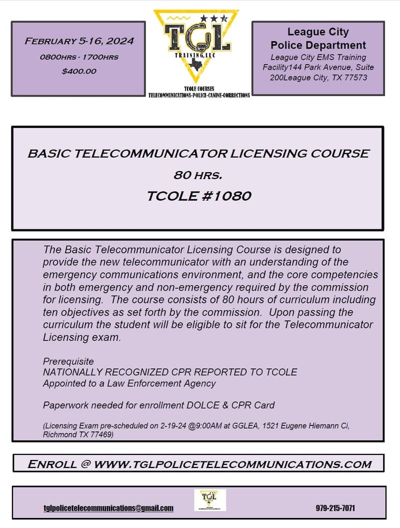 02 Basic Telecommunicators Licensing Course 80hrs - TCOLE 1080 (League City)  Prereq. nationally recognized CPR reported to TCOLE -