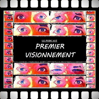 Le Podcast Premier Visionnement