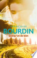 "Quelqu'un de bien"  Françoise BOURDIN