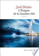 "L'énigme de la chambre 622"  Joël DICKER