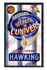 "Georges et les secrets de l'univers" Christophe GALFARD / Stephen et Lucy HAWKING