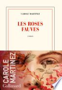 "Les roses fauves" Carole MARTINEZ