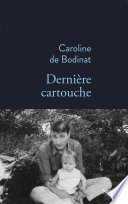 "Dernière cartouche" Caroline de BODINAT