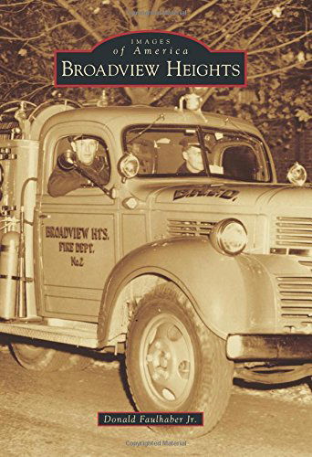 'Images of Broadview Heights,' by Donald Faulbaber Jr. Copies Still Available!