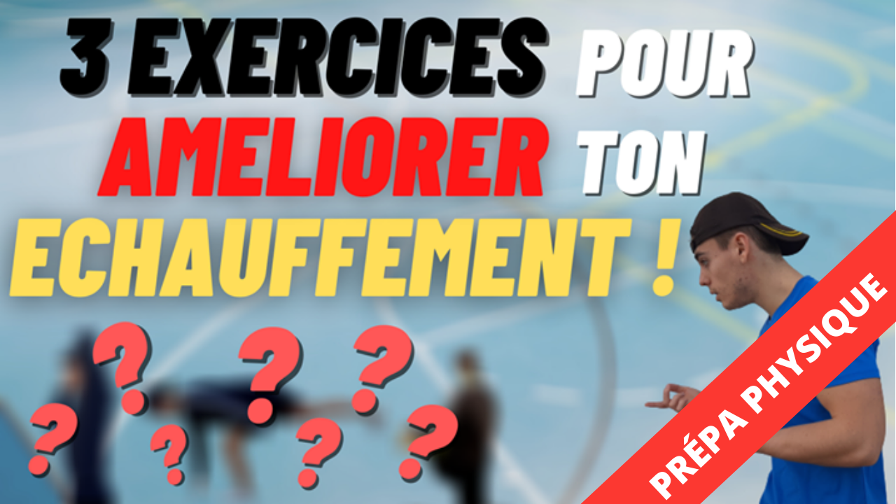 3 EXERCICES POUR AMELIORER TON ECHAUFFEMENT