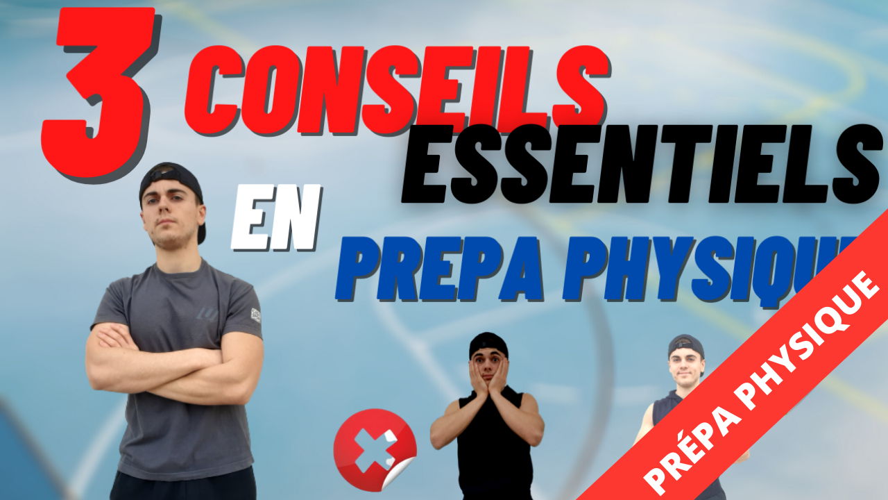 3 CONSEILS POUR RÉUSSIR SA PRÉPARATION PHYSIQUE