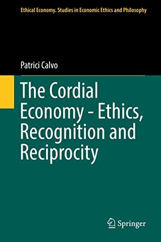 [Libro] The Cordial Economy - Ethics, Recognition and Reciprocity