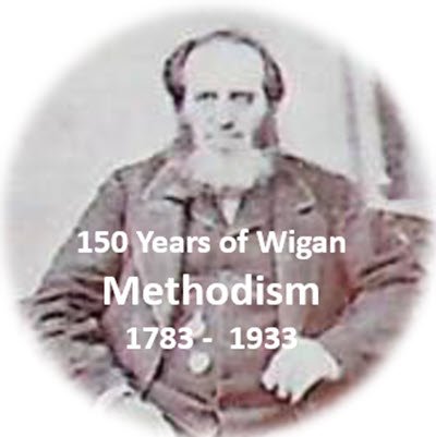 150 Years of Wigan Methodism 1783-1933