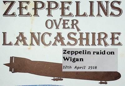 Zeppelin Raid on Wigan - 12th April, 1918
