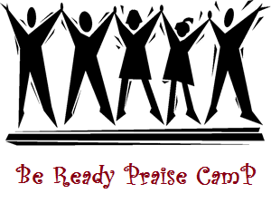 Be Ready Praise Camp Be Ready Cdc Org