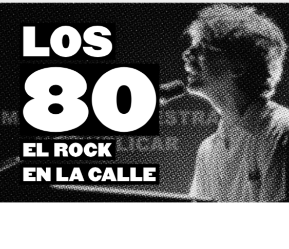 Los 80. El Rock en la calle. Museo Histórico Nacional