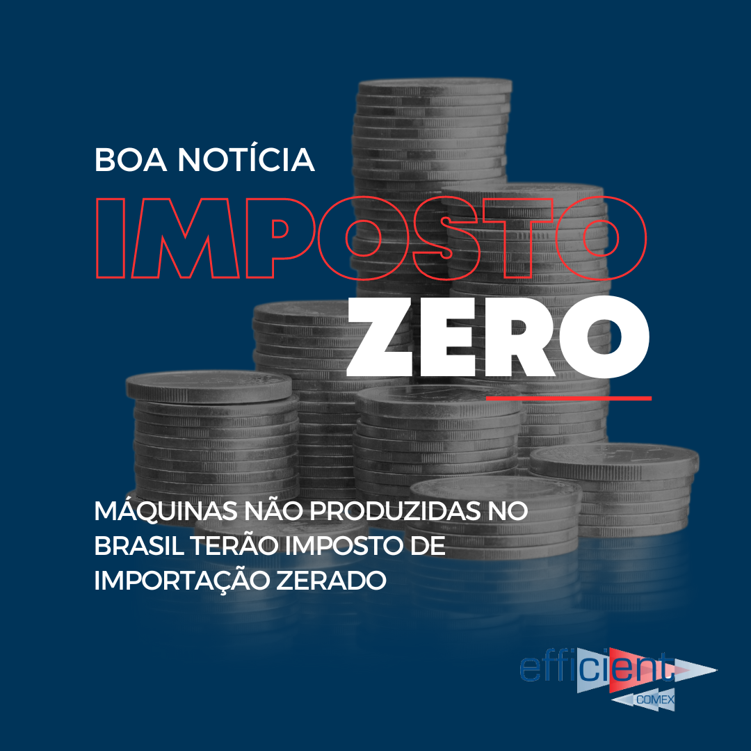 Camex zera imposto de importação de 628 máquinas e equipamentos industriais sem produção no Brasil