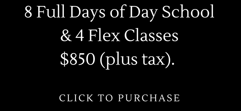 8 Full Days of Day School & 4 Flex Classes