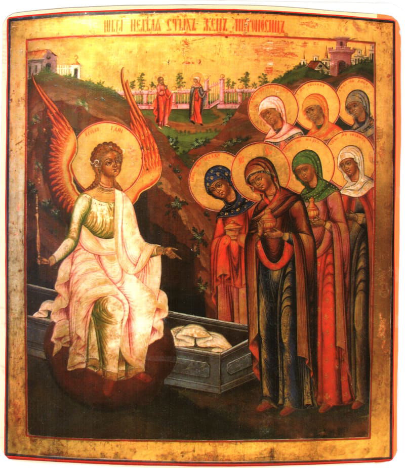 3rd Sunday after Pascha. The Sunday of the Myrrh-bearing Women.