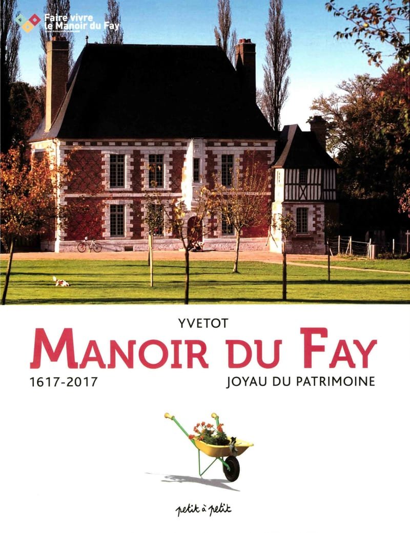 Manoir du Fay, Joyau du Patrimoine (1617-2017)