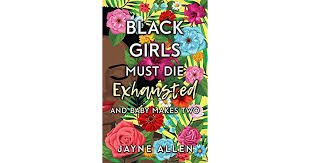 Black Girls Must Die Exhausted And Baby Makes Two