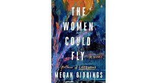 The Women Could Fly: A Novel by Megan Giddings - Copy