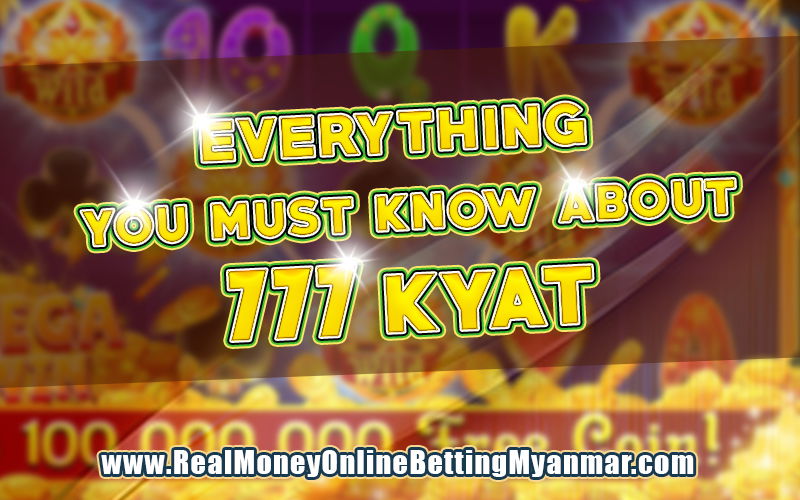 Everything You Need To Know About 777kyat