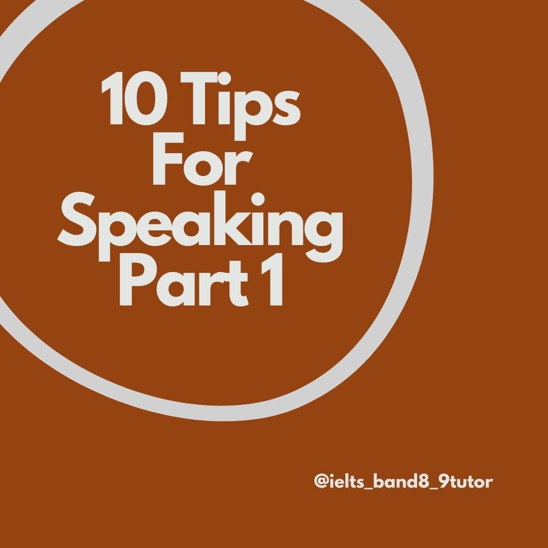 10 Tips For Excellence in the IELTS Speaking Test Part 1