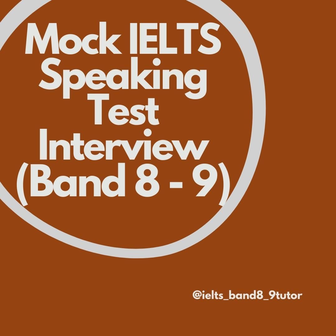 Mock IELTS Speaking Test Interview (Band 8 - 9)