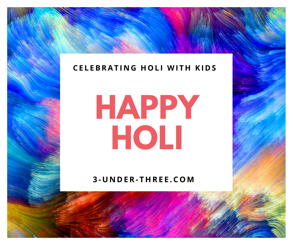 Happy Holi! Celebrating Holi with Kids