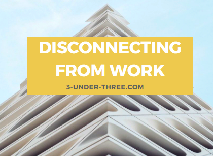 Disconnecting from Work