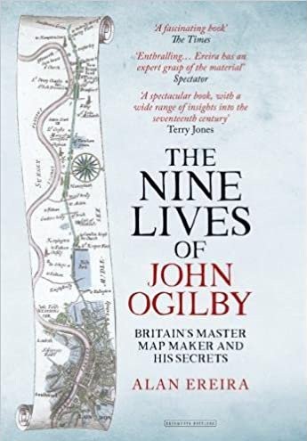 The Nine Lives of John Ogilby: Britain's Master Mapmaker and His Secrets