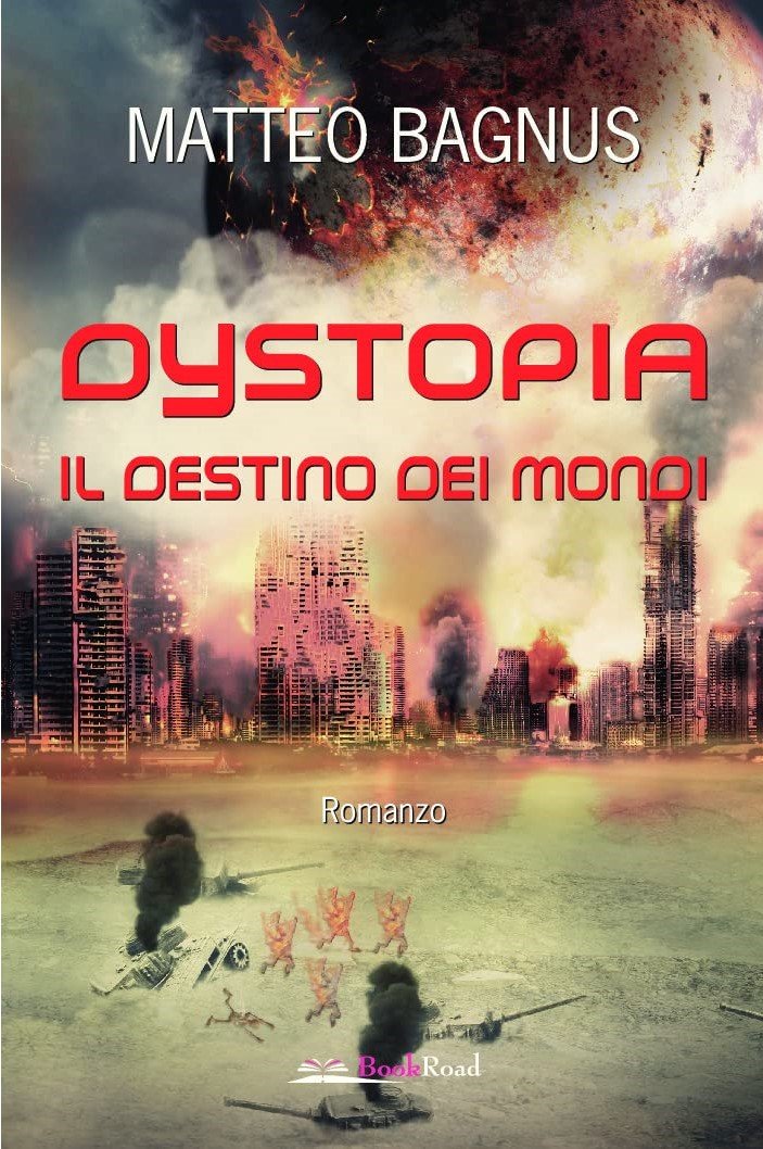 "DYSTOPIA. IL DESTINO DEI MONDI" DI MATTEO BAGNUS