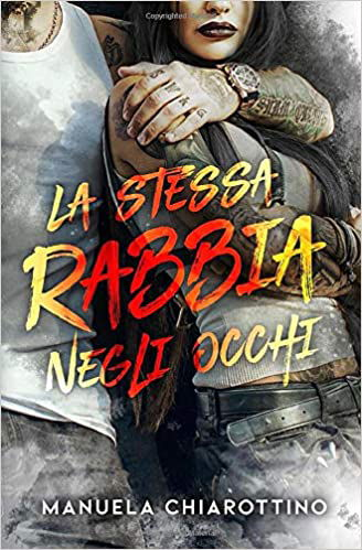 "LA STESSA RABBIA NEGLI OCCHI" DI MANUELA CHIAROTTINO