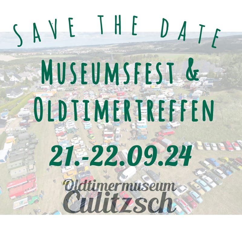 Museumsfest & Oldtimertreffen am Oldtimermuseum Culitzsch